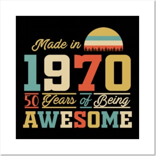 Made I 1970 50 Years Of Being Awesome Posters and Art